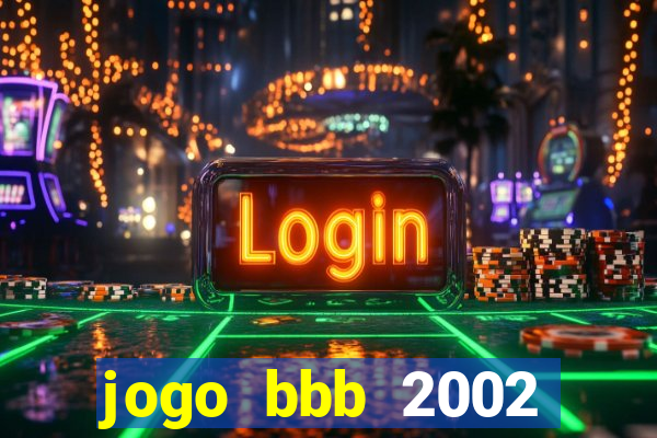 jogo bbb 2002 download android